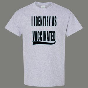 I IDENTIFY AS VACCINATED THANK YOU NOW F OFF FUNNY